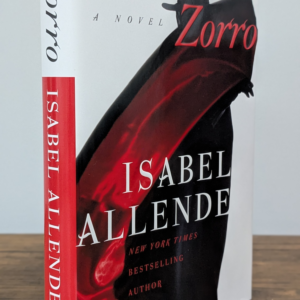 Zorro (2005) — Isabel Allende — First Edition | First Printing | Signed - Front and Spine