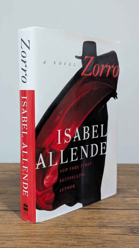 Zorro (2005) — Isabel Allende — First Edition | First Printing | Signed - Front and Spine