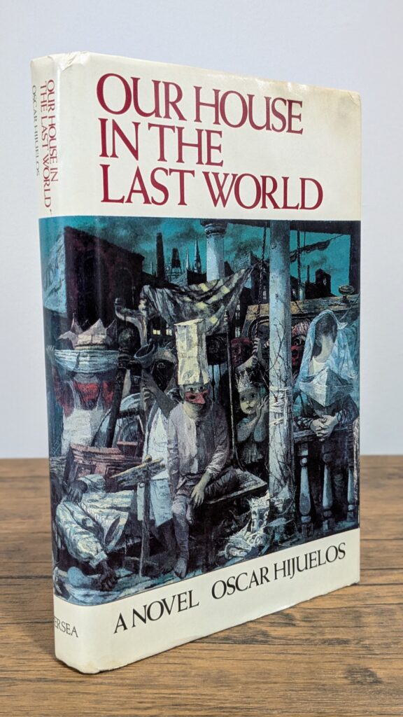 Our House in the Last World (1983) — Oscar Hijuelos — First Edition | First Printing | Inscribed | Association Copy - Front and Spine