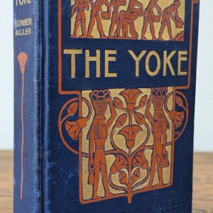 The Yoke (1904) — Elizabeth Miller — First Edition | Presentation Copy - Front and Spine
